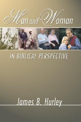 Man and Woman in Biblical Perspective by Hurley, James B.