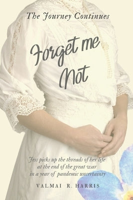 Forget Me Not - The Journey Continues by Harris, Vamai R.