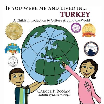 If You Were Me and Lived in... Turkey: A Child's Introduction to Culture Around the World by Roman, Carole P.