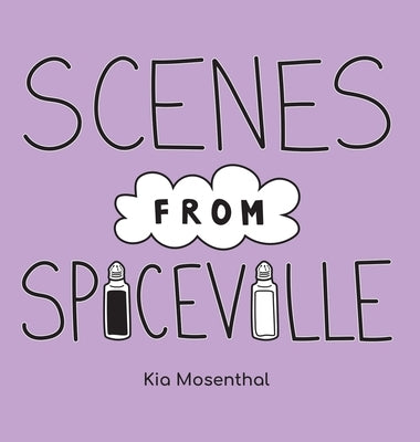 Scenes from Spiceville by Mosenthal, Kia