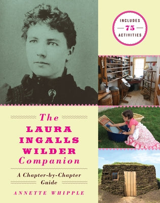 The Laura Ingalls Wilder Companion: A Chapter-By-Chapter Guide by Whipple, Annette