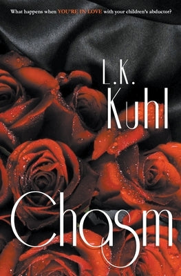 Chasm by Kuhl, L. K.