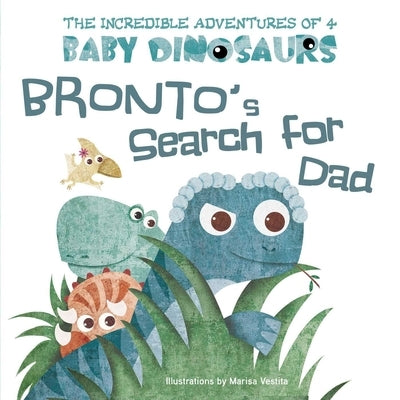 Bronto's Search for Dad by Vestita, Marisa