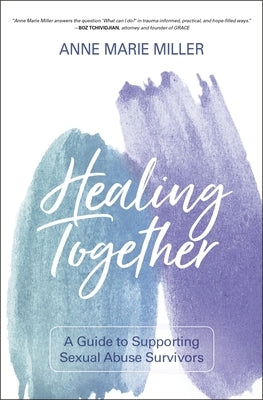 Healing Together Softcover by Miller, Anne