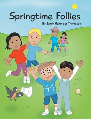 Springtime Follies by Thompson, Sandy Heitmeier