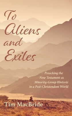 To Aliens and Exiles by MacBride, Tim