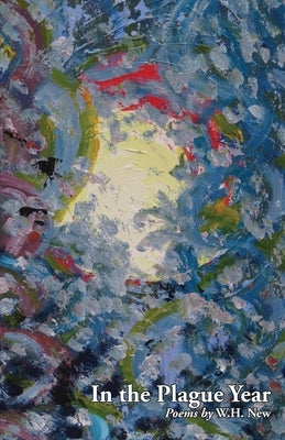 In the Plague Year: Poems by New, W. H.