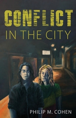 Conflict in the City by Cohen, Philip M.