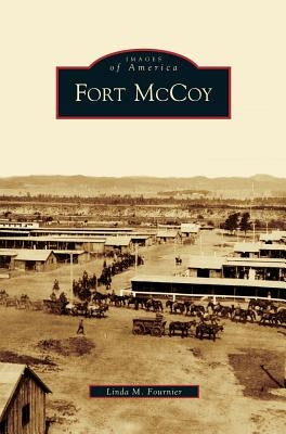 Fort McCoy by Fournier, Linda M.