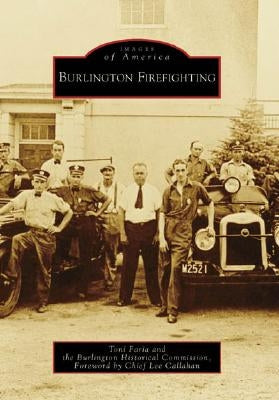Burlington Firefighting by Faria, Toni