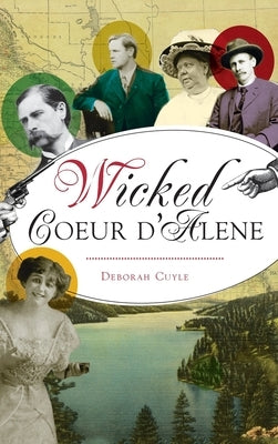 Wicked Coeur d'Alene by Cuyle, Deborah