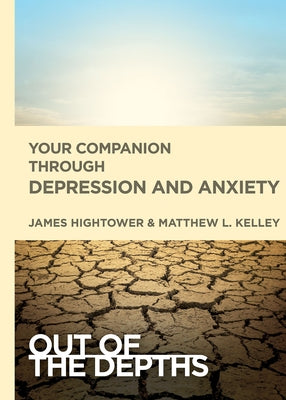 Your Companion Through Depression and Anxiety by Hightower, James E.