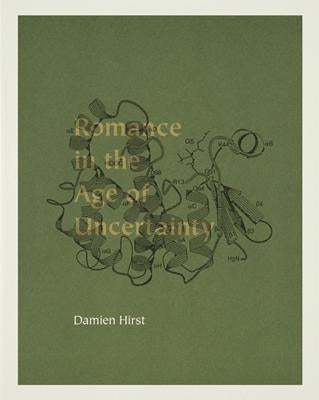Damien Hirst: Romance in the Age of Uncertainty by Hirst, Damien