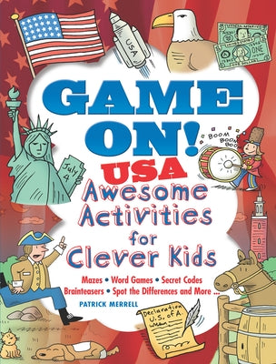 Game On! USA: Awesome Activities for Clever Kids by Merrell, Patrick