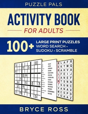 Activity Book For Adults: 100+ Large Print Puzzles by Pals, Puzzle