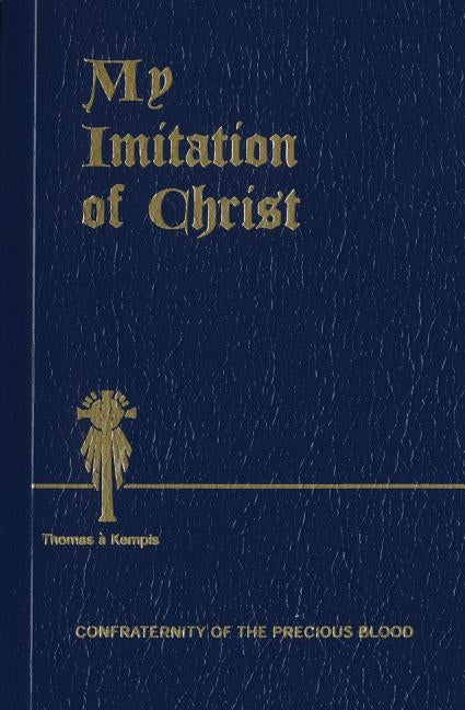 My Imitation of Christ by Kempis, Thomas a.