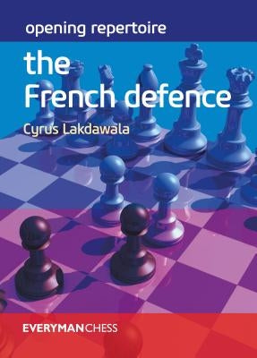Opening Repertoire: The French Defence by Lakdawala, Cyrus