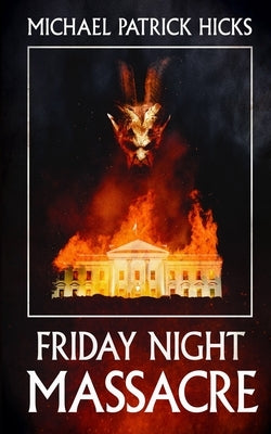 Friday Night Massacre by Hicks, Michael Patrick