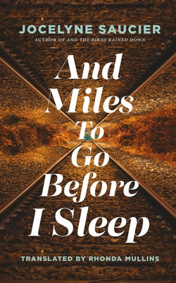 And Miles to Go Before I Sleep by Saucier, Jocelyne