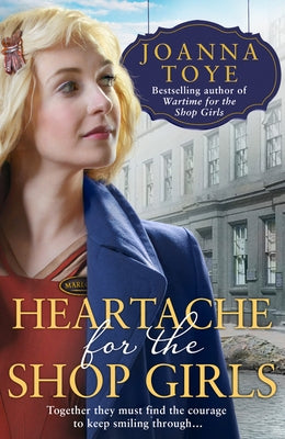 Heartache for the Shop Girls (the Shop Girls, Book 3) by Toye, Joanna