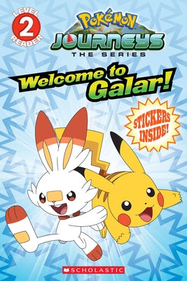 Welcome to Galar! (Pokémon Level Two Reader), Volume 1 by Scholastic