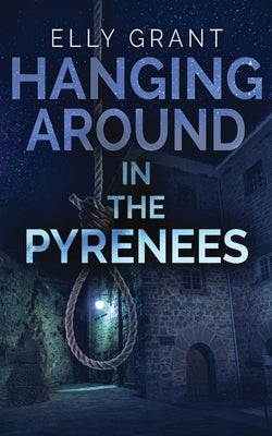 Hanging Around In The Pyrenees by Grant, Elly