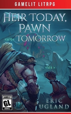 Heir Today, Pawn Tomorrow by Ugland, Eric