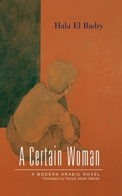 A Certain Woman by El Badry, Hala