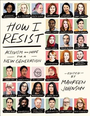 How I Resist: Activism and Hope for a New Generation by Johnson, Maureen