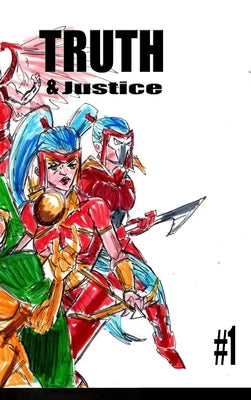 Truth and Justice 1 by Rodrigues, Jos&#233; L. F.