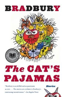 The Cat's Pajamas: Stories by Bradbury, Ray D.