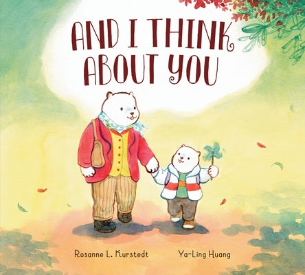 And I Think about You by Kurstedt, Rosanne L.