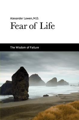 Fear of Life by Lowen, Alexander