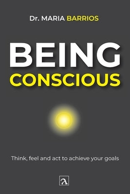 Being conscious by Barrios, Maria