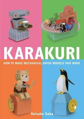 Karakuri: How to Make Mechanical Paper Models That Move by Saka, Keisuke