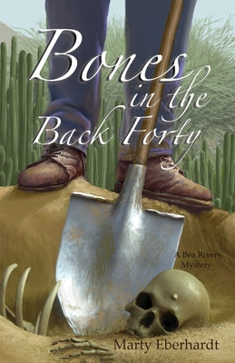Bones in the Back Forty: Volume 2 by Eberhardt, Marty