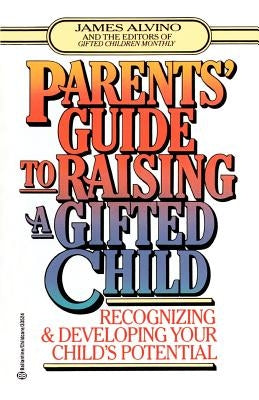 Parents Guide to Raising a Gifted by Alvino, James