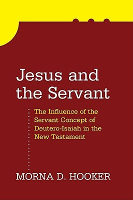 Jesus and the Servant by Hooker, Morna D.