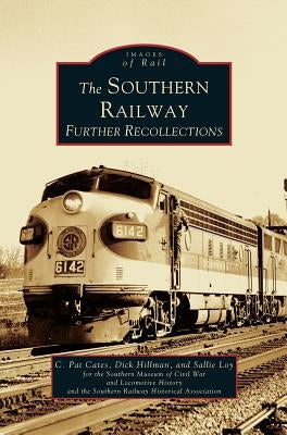 Southern Railway: Further Recollections by Cates, C. Pat
