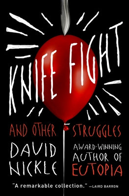 Knife Fight: And Other Struggles by Nickle, David