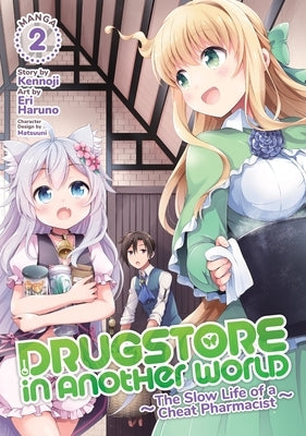 Drugstore in Another World: The Slow Life of a Cheat Pharmacist (Manga) Vol. 2 by Kennoji