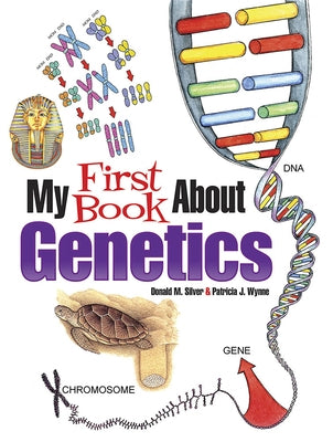 My First Book about Genetics by Wynne, Patricia J.