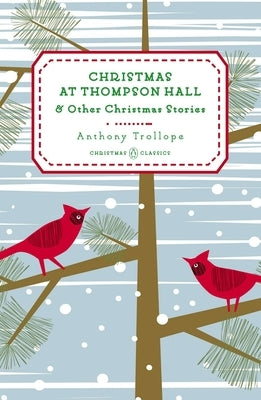 Christmas at Thompson Hall: And Other Christmas Stories by Trollope, Anthony