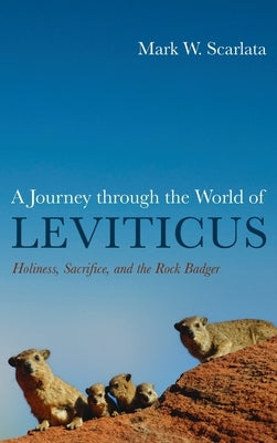 A Journey through the World of Leviticus by Scarlata, Mark W.