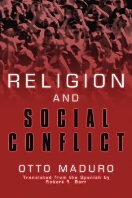 Religion and Social Conflicts by Maduro, Otto