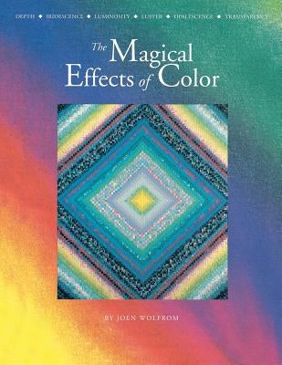Magical Effects of Color - Print on Demand Edition by Wolfrom, Joen