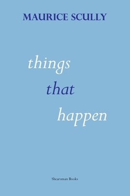 Things That Happen by Scully, Maurice