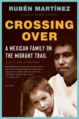 Crossing Over: A Mexican Family on the Migrant Trail by Martínez, Rubén
