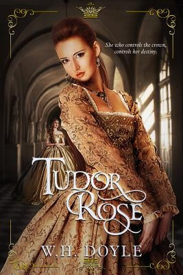 Tudor Rose by Doyle, W. H.