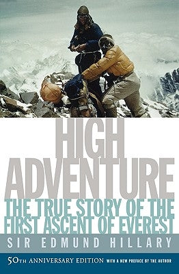 High Adventure: The True Story of the First Ascent of Everest by Hillary, Edmund